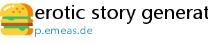 erotic story generator