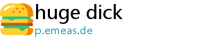 huge dick